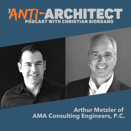 Episode 19: Arthur Metzler of AMA Consulting Engineers